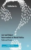 Just and Unjust Interventions in World Politics - Lu, C.