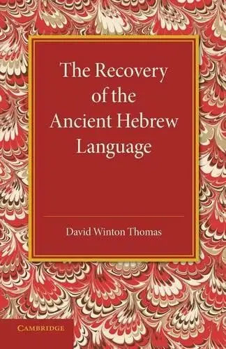 Recovery of the Ancient Hebrew Language - Thomas, David Winton