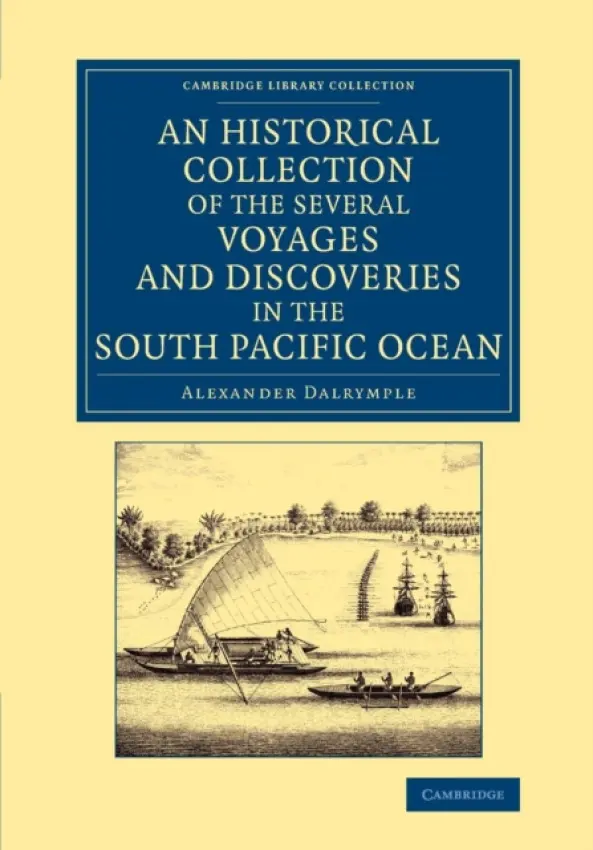 Historical Collection of the Several Voyages and Discoveries in the South Pacific Ocean - Dalrymple, Alexander