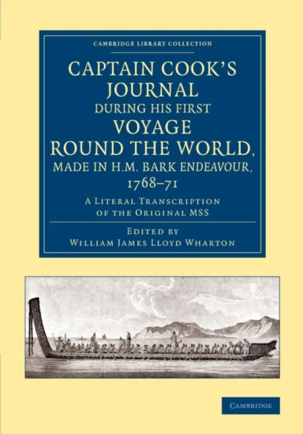 Captain Cook's Journal during his First Voyage round the World, made in H.M. Bark Endeavour, 1768-71 - Cook, James