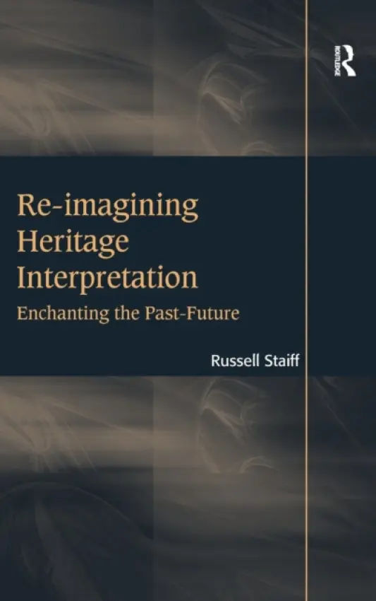 Re-imagining Heritage Interpretation - Staiff, Russell