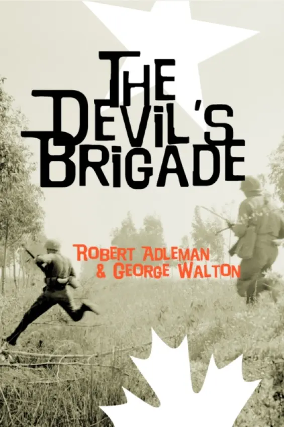Devil's Brigade - Adleman, Robert H. a Walton, Colonel George