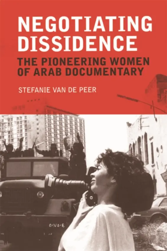 Negotiating Dissidence - Van de Peer, Stefanie (Reader in Film  a  Media, Queen Margaret University)