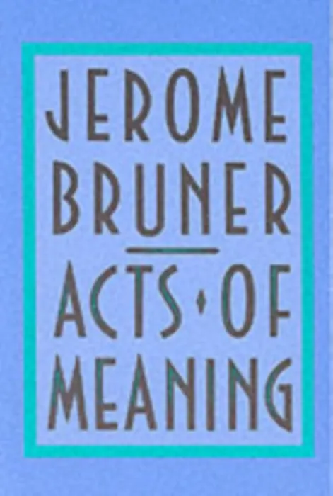 Acts of Meaning - Bruner, Jerome