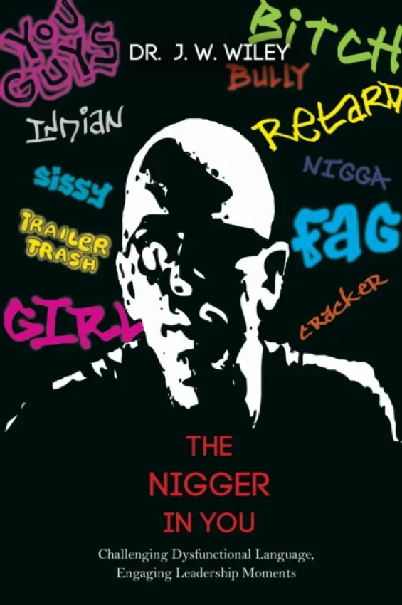 Nigger in You - Wiley, J. W.