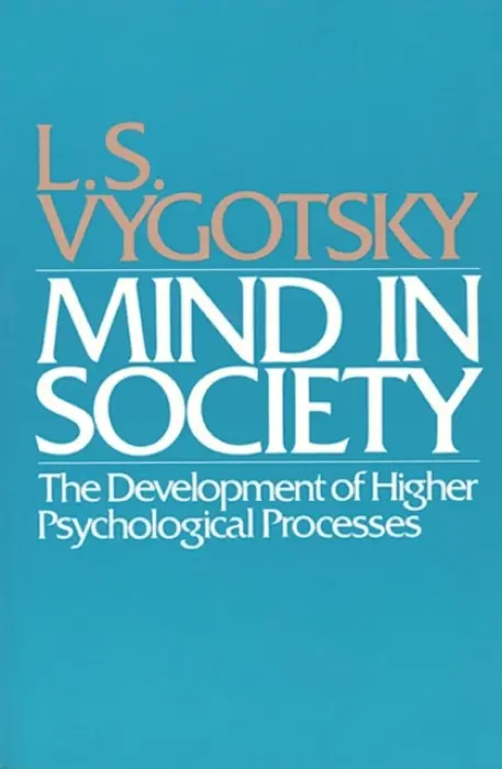 Mind in Society – Development of Higher Psychological Processes (Paper) - L. S. Vygotsky