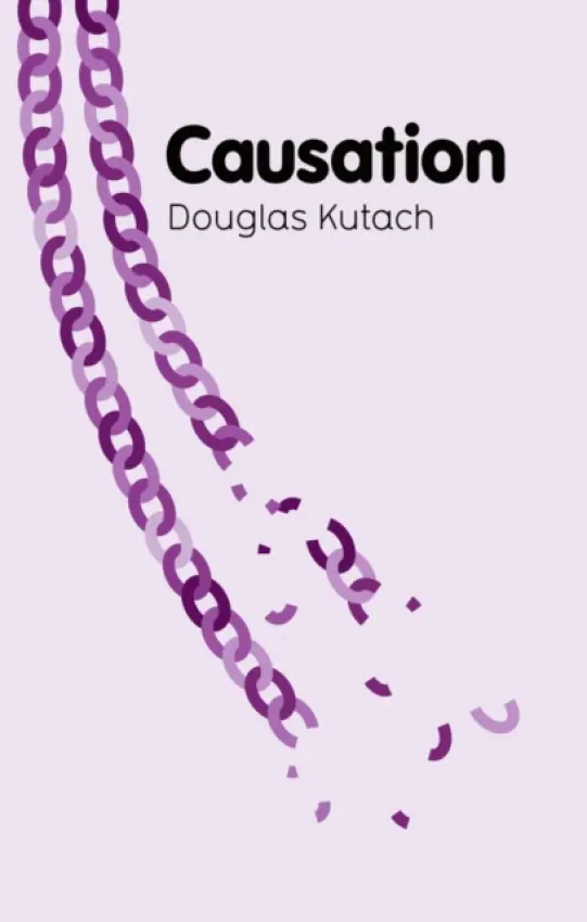 Causation - Kutach, Douglas (Brown University)