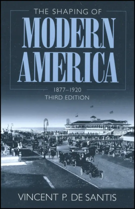 Shaping of Modern America - De Santis, Vincent P. (University of Notre Dame)