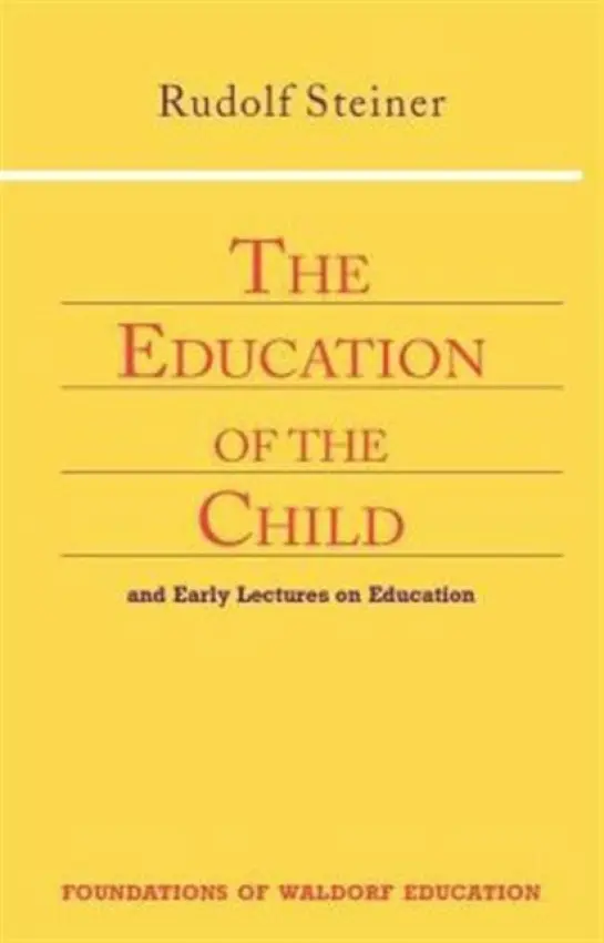 Education of the Child - Steiner, Rudolf