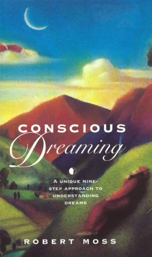 Conscious Dreaming - Moss, Robert