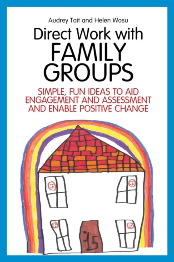 Direct Work with Family Groups - Tait, Audrey a Wosu, Helen