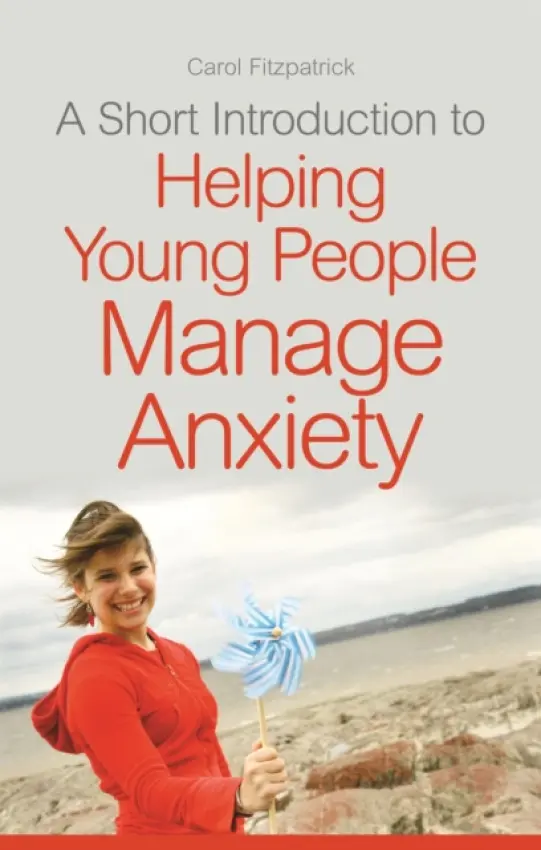 Short Introduction to Helping Young People Manage Anxiety - Fitzpatrick, Carol