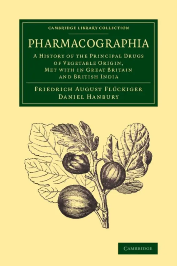 Pharmacographia - Fluckiger, Friedrich August a Hanbury, Daniel
