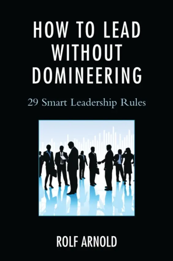 How to Lead without Domineering - Arnold, Rolf