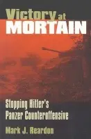 Victory at Mortain - Reardon, Mark
