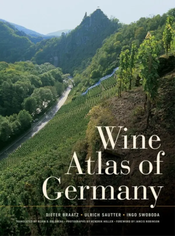 Wine Atlas of Germany - Braatz, Dieter a Sautter, Ulrich a Swoboda, Ingo