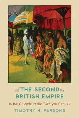 Second British Empire - Parsons, Timothy H.