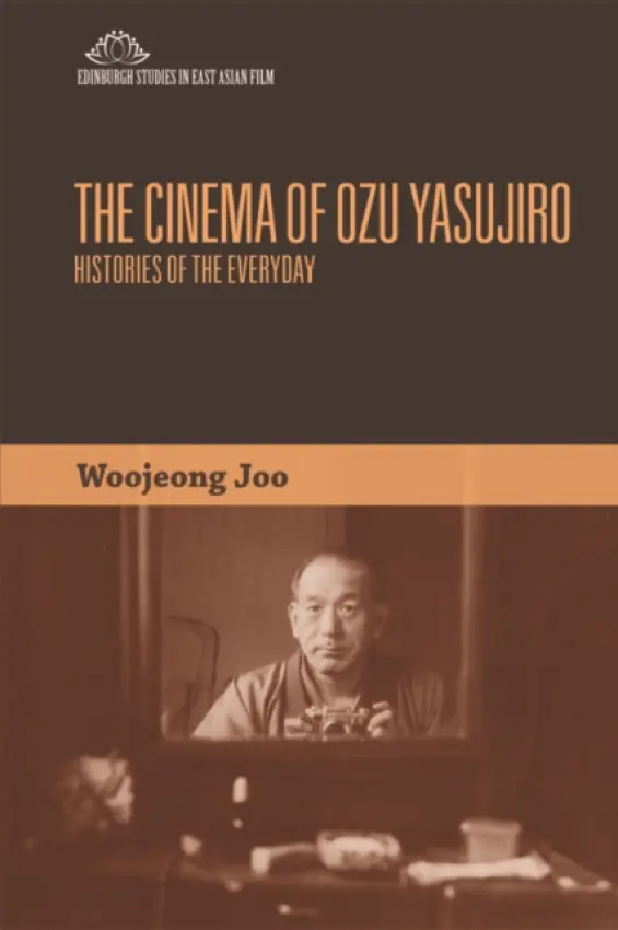 Cinema of Ozu Yasujiro - Joo, Woojeong (Assistant Professor, Nagoya University)