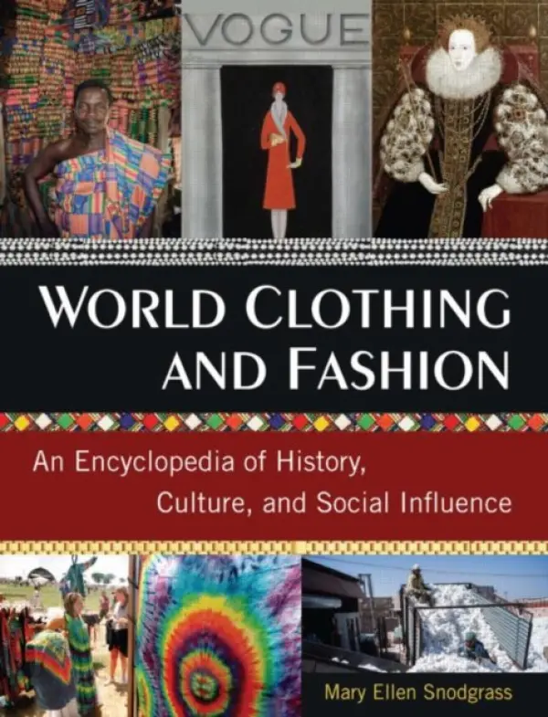 World Clothing and Fashion - Snodgrass, Mary Ellen