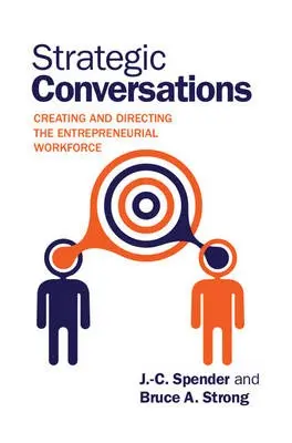 Strategic Conversations - Spender, J.-C. a Strong, Bruce A.