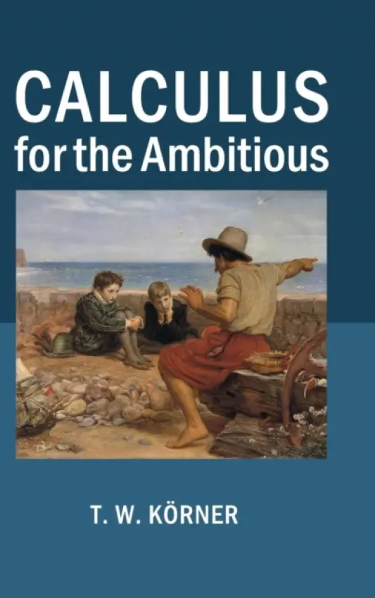 Calculus for the Ambitious - Korner, T. W. (University of Cambridge)
