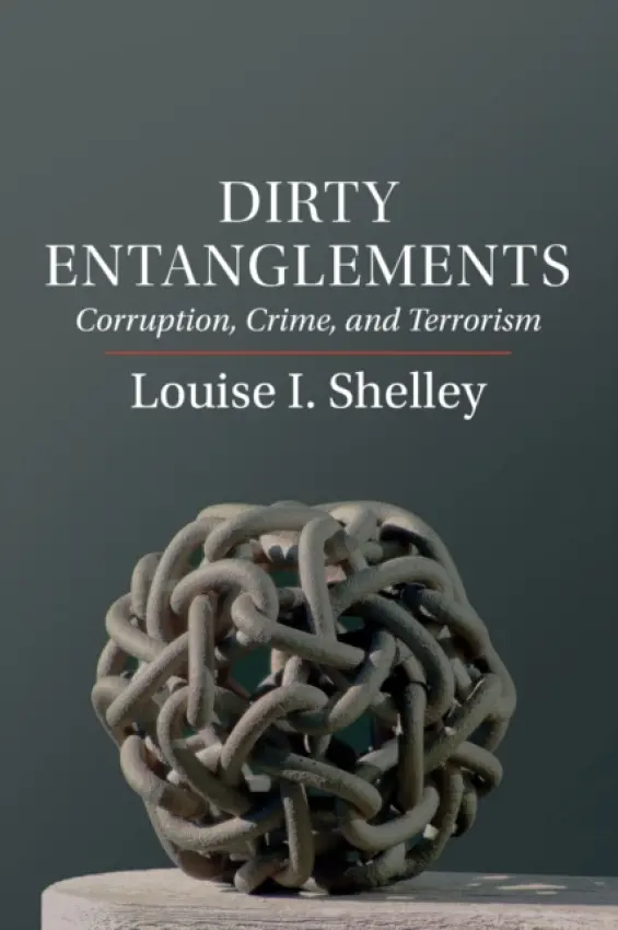 Dirty Entanglements - Shelley, Louise I. (George Mason University, Virginia)