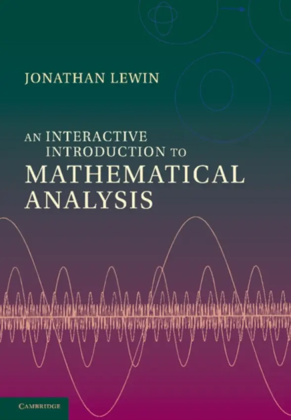 Interactive Introduction to Mathematical Analysis - Lewin, Jonathan (Kennesaw State University, Georgia)