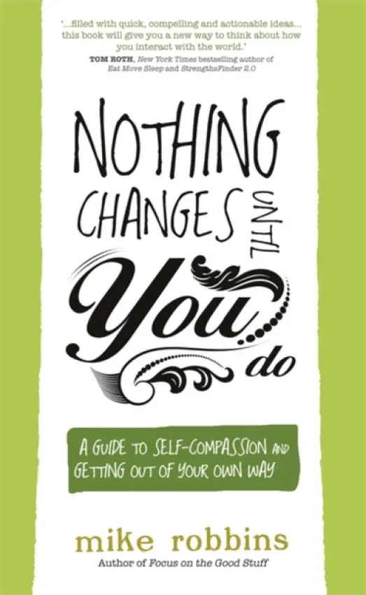 Nothing Changes Until You Do - Robbins, Mike