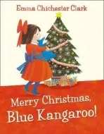 Merry Christmas, Blue Kangaroo! - Emma Chichester Clark