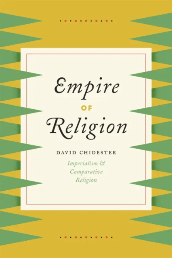 Empire of Religion - Chidester, David