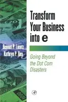 Transform Your Business into E - Lientz, Bennet a Rea, Kathryn