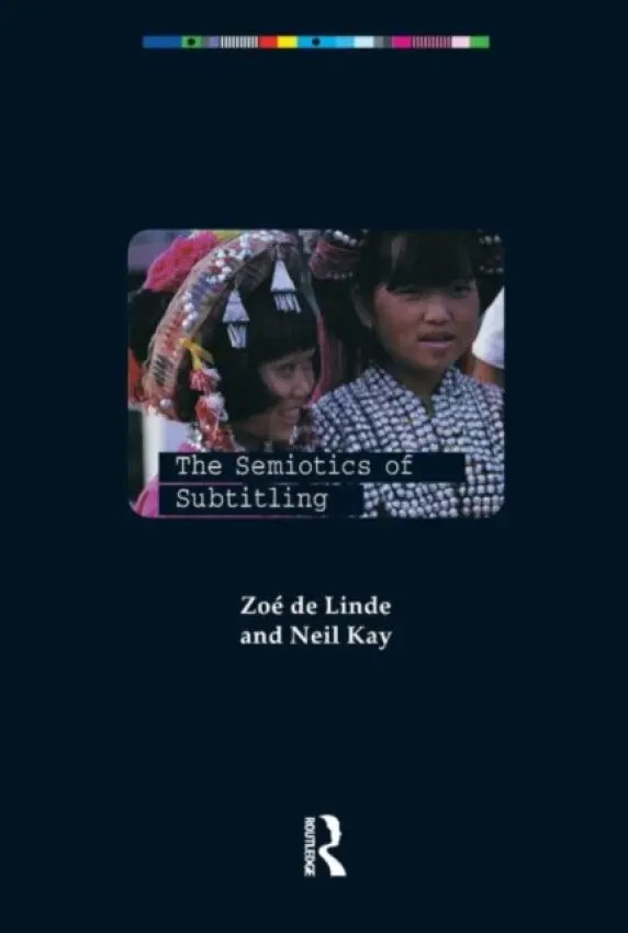 Semiotics of Subtitling - De Linde, Zoe a Kay, Neil