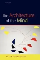 Architecture of the Mind - Carruthers, Peter (University of Maryland)