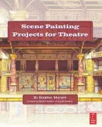 Scene Painting Projects for Theatre - Sherwin, Stephen (Director of Design and Technology at the University of Wisconsin – Stevens Point)