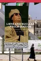Libya and Nuclear Proliferation - Bowen, Wyn Q. (King's College London, University of London, UK)