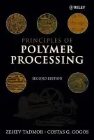 Principles of Polymer Processing - Tadmor, Zehev (Technion-Israel Institute of Technology) a Gogos, Costas G. (Stevens Institute of Technology)