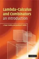 Lambda-Calculus and Combinators - Hindley, J. Roger (University of Wales, Swansea) a Seldin, Jonathan P. (University of Lethbridge, Alberta)