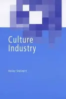 Culture Industry - Steinert, Heinz (Johann-Wolfgang-Goethe University, Frankfurt)