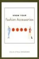 Know Your Fashion Accessories - Stall-Meadows, Celia