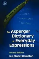 Asperger Dictionary of Everyday Expressions - Stuart-Hamilton, Ian