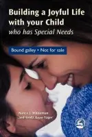 Building a Joyful Life with your Child who has Special Needs - Roan-Yager, Linda a Whiteman, Nancy J.