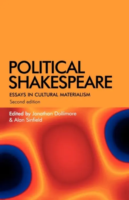 Political Shakespeare - Dollimore, Jonathan a Sinfield, Alan