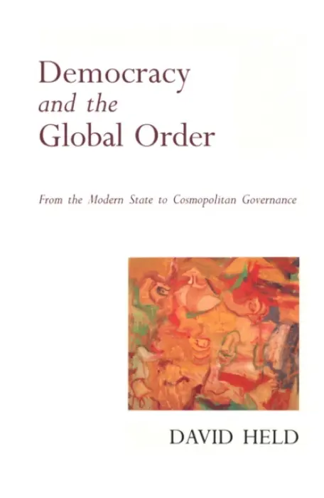 Democracy and the Global Order - Held, David (London School of Economic and Political Science)