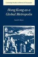 Hong Kong as a Global Metropolis - Meyer, David R. (Brown University, Rhode Island)