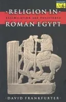 Religion in Roman Egypt - Frankfurter, David