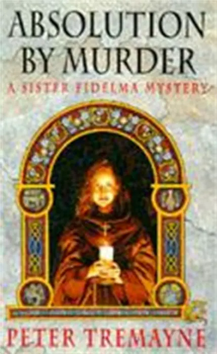 Absolution by Murder (Sister Fidelma Mysteries Book 1) - Peter Tremayne