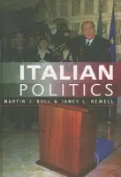Italian Politics - Bull, Martin J. (University of Salford) a Newell, James L. (University of Salford)