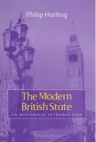 Modern British State - Harling, Philip (University of Kentucky)