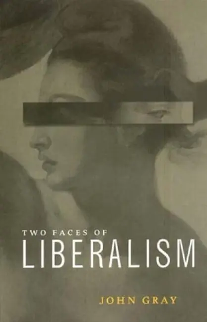 Two Faces of Liberalism - Gray, John (The University of Toledo, Department of Biological Sciences)