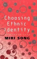 Choosing Ethnic Identity - Song, Miri (University of Kent)